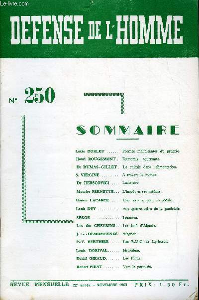 DEFENSE DE L'HOMME 22e ANNEE N 250 - Louis DORLET . Formes malfaisantes du progrs.Henri ROUGEMONT . Economie tournante.Dr DUMAS - GILLET . La chimie dans l'alimentation.S. VERGINE. A travers le monde.Dr HERSCOVICI. Lacenaire.