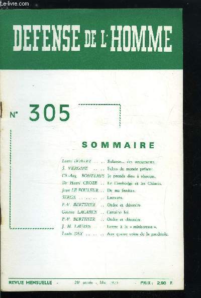 DEFENSE DE L'HOMME 28e ANNEE N 305 - Relance des armements par Louis Dorlet, Echos du monde prsent par S. Vergine, Je prends dieu a tmoins par Ch. Aug. Bontemps, Le Cambodge et les Chinois par Dr Henri Croze, De ma fentre par Jean Le Fouleur