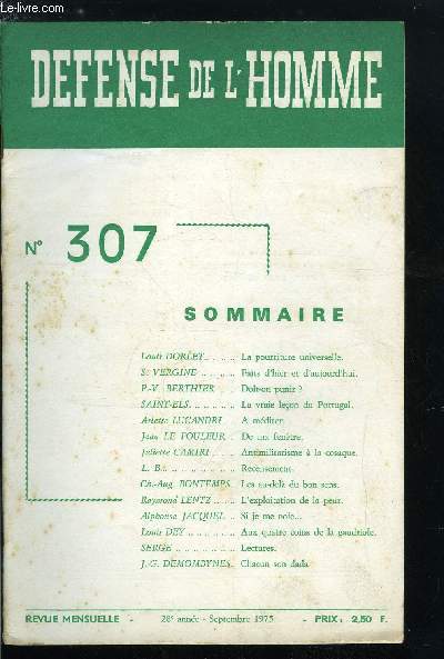 DEFENSE DE L'HOMME 28e ANNEE N 307 - La pourriture universelle par Louis Dorlet, Faits d'hier et d'aujourd'hui par S. Vergine, Doit-on punir ? par P.V. Berthier, La vraie leon du Portugal par Saint Els, A mditer par Arlette Lucandri, De ma fentre