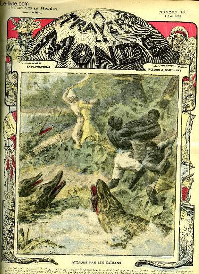 A TRAVERS LE MONDE N 13 - Notes gographiques - Au pays des Touareg par L. Songy, Une vengeance par Maurice Thiry, Bingerville par Henri Cyral, L'alli mystrieux par le capitaine R. Charpentier, Chasse au tigre par Jules Prax, De Paris au Tonkin