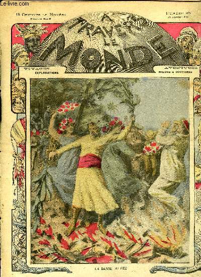 A TRAVERS LE MONDE N 38 - La danse du feu par Ren de clairet, La grotte des diables par Louis Noir, Profils d'explorateurs par Gaston Bernard, Le mauvais frisson par le Dr Mathus, Un descendant de Robinson par le Dr Fox, L'oasis qui meurt par Revel