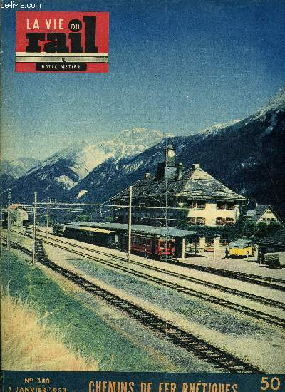 LA VIE DU RAIL N 380 - Un rseau a voie mtrique remarquables - Les chemins de fer rthiques, La voie mtrique de Cerdagne, Pour que roulent les trains - 14 millions de kwh sous la terre, Les laurats de la scurit du personnel, Un procd de dcoupage