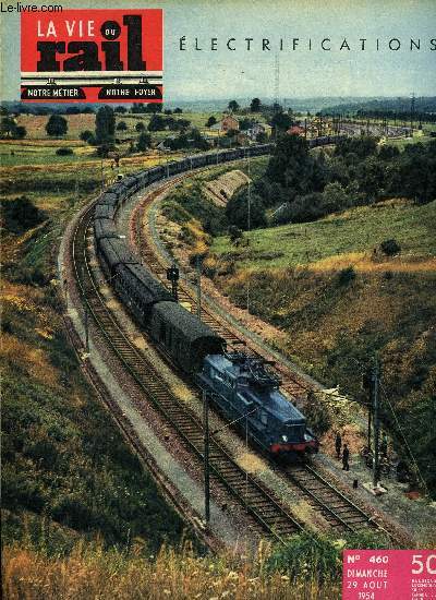 LA VIE DU RAIL N 460 - Electrification Est, Quelques donnes sur l'lectrification de l'toile de Savoie, Lyon-Saint-Paul Charbonnires, A Orival porte du circuit des essarts, Franc-Nohan le pote des trains et des gares, Un chasseur doit avoir