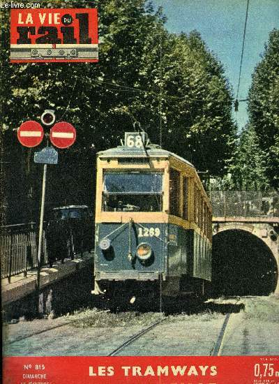 LA VIE DU RAIL N 815 - Ouverture du muse national des transports, Le ferry-boat transcapien, Une heureuse entreprise de transport prive dans la banlieue de Tokio, Premier coup de pioche de l'opration Maine Montparnasse, Renouvellement de la voie 2bis