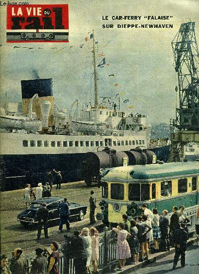 LA VIE DU RAIL N 953 - Le falaise - Car-ferry des british-railways est entr en service sur la ligne Dieppe-Newhaven, Falaise 17 aout 1944, Travaux des modifications des installations des gares de Paris-Orsay et Paris-Pont-Saint-Michel, Train d'essai