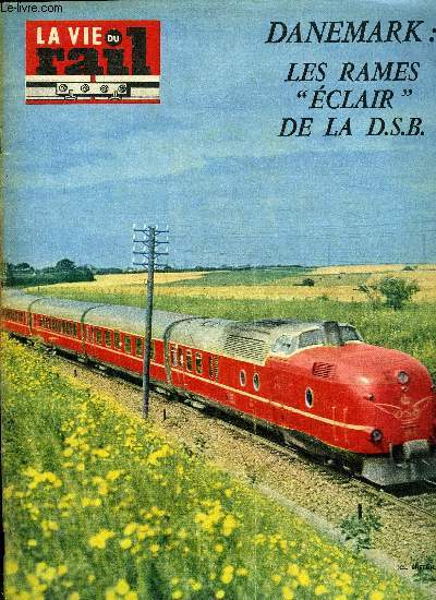 LA VIE DU RAIL N 965 - Chalons-sur-Marne - triages R.O. et R.A., Chemins de fer de Provence : suppression d'un important P.N., Le tlphone fidle serviteur du monde moderne, Le train du centenaire a reli Nancy a Raon-L'tape, Les rames diesel clair