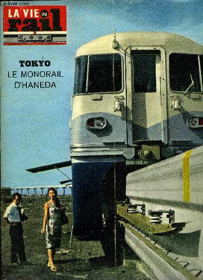 LA VIE DU RAIL N 967 - Le monorail olympique de Tokyo, Les grands exploits des locomotives multimillionnaires, L'embrachement de port longuet, Equipement catnaire entre Marseille et les arcs, Les rseaux secondaires et les tramways a vapeur de la Seine