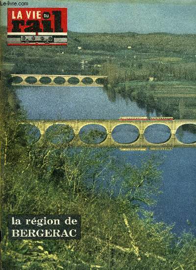 LA VIE DU RAIL N 988 - Electrification Audun-le-Roman-Villerupt, Le meurtre du garde signaux par John Creasey, Le chemin de fer dans le Bergeracois, Bergerac - Commerce et industrie, Les fruits, le tabac et les vins fleurons de l'agriculture bergeracoise