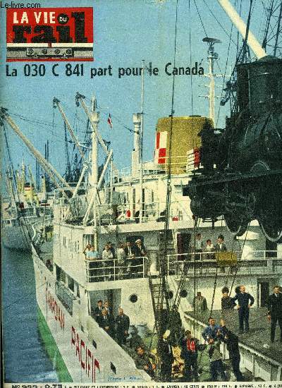 LA VIE DU RAIL N 999 - Le Havre - 30 avril 1965, La 030 C 841 part pour le Canada, Mouvements des voyageurs pour Paques, La nouvelle loco-lectrique type 126 de la SNCB, Autriche : Du front de Verdun a Nettingsdorf, Travaux de voie entre Narbonne