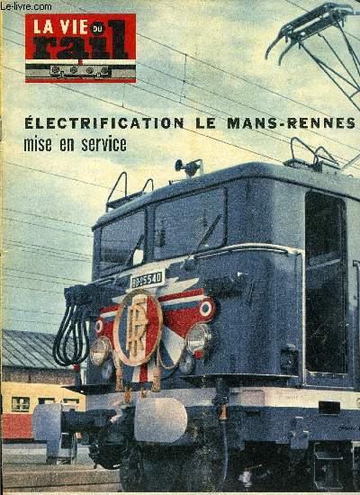 LA VIE DU RAIL N 1007 - Electrification - Laval Rennes mise en service, Quelques aspects techniques de l'lectrification Le Mans-Laval, Au Blanc - Le centre emplisseur de Butagaz un des plus modernes d'Europe, La route de la mer, Sur le Festiniog