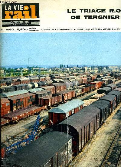 LA VIE DU RAIL N 1060 - Le triage R.O. de Tergnier, Daniel Glin prfre le train auto-couchettes, Pays-Bas : L'lectrification de la section frontire Arnhem-Emmerich, Canada - Pour la banlieue de Toronto : Le rail, Autriche : La locomotive diesel 2143