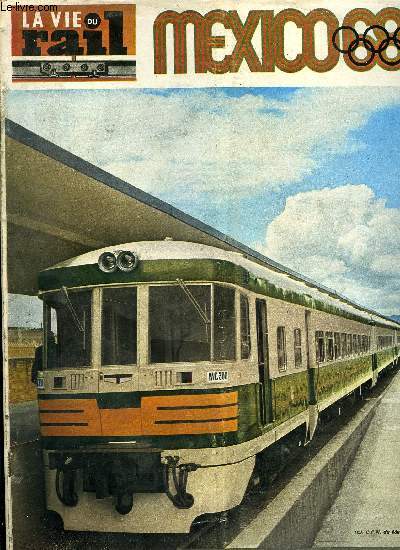 LA VIE DU RAIL N 1163 - Fougres : march dynamique, Les deux trains de dix heures (souvenirs ), Echos du rail, Le chiffre mystrieux, Anglais en Vivarais, Nouvelles des Pays-Bas, Canada : nouveaux fourgons de queue, Regards sur le Mexique, Mexico 68