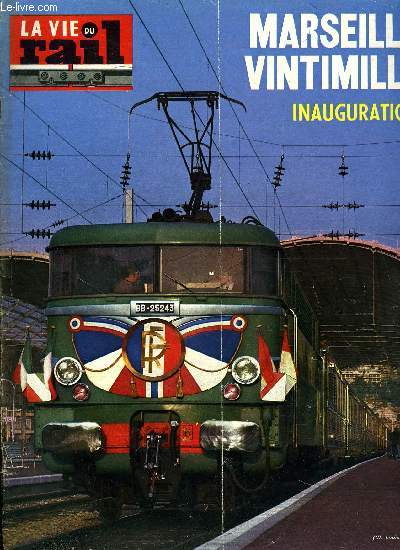 LA VIE DU RAIL N 1184 - Marseille-Vintimille : En direct du train d'inauguration, Nevers : Le dernier voyage des 241 P, Echos du rail en France, Nice la nouvelle, Palmars des gares fleuries, Italie : La ligne de vintimille a Genes et Rome, Nouvelles