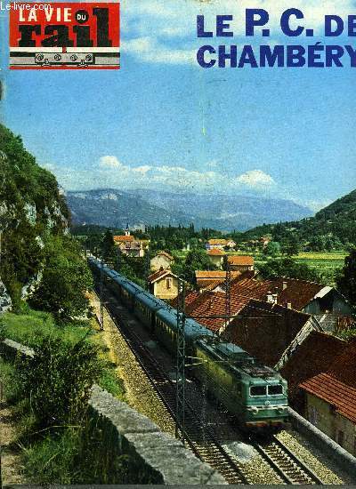 LA VIE DU RAIL N 1188 - La place du chemin de fer consommateur dans l'conomie europenne, Le poste de commandement de Chambry, Echos du rail, Electrification Dijon-Bourg : Les travaux sur la section Bourg-Mervans, Le prix chatrian 1969, Modlistes