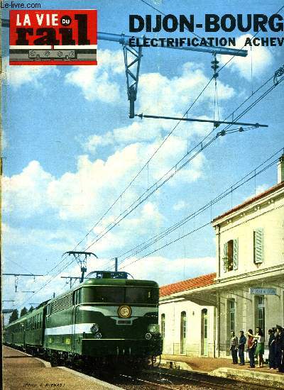 LA VIE DU RAIL N 1247 - Nantes : Bonne MIN et sant de fer, L'itinraire lectrifi Dijon-bourg est totalement en service, Echos du rail en France, Bibliographie ferroviaire, La ligne de Dijon a Saint-Amour : Bref historique de sa cration