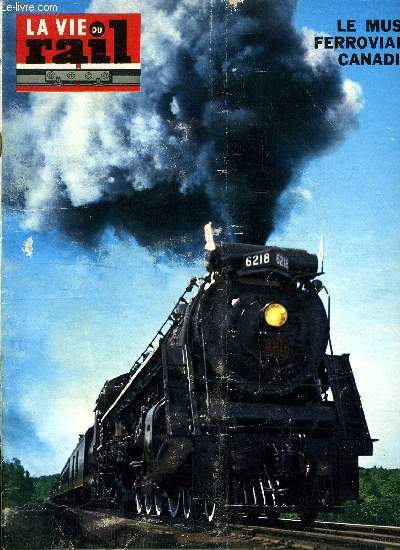 LA VIE DU RAIL N 1252 - Les voyages du professeur Lorgnon : a la recherche du Languedoc-Roussillon, Canada : le muse ferroviaire de Saint-Constant, A Dieppe : 120e anniversaire des trains Un jour a la mer, Sibelin : ou le transistor a remplac la bille