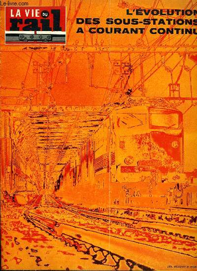 LA VIE DU RAIL N 1287 - Evolution des sous-stations de traction a courant continu 1500 volts, Echos : route, air, mer, Pour fleurir la France : palmars national de la XIIe campagne, Le transcamerounais, Vu du train : a deux pas de la gare