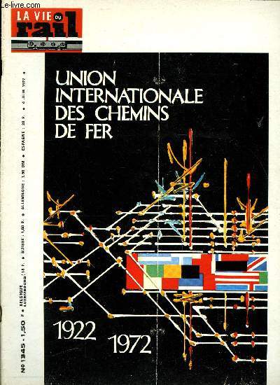 LA VIE DU RAIL N 1345 - Pour l'UIC un grand objectif : l'unification, Naissance et vie d'une union, L'UIC et les autres organisations internationales traitant des problmes de transport, Le groupement T.E.E., Les fiches UIC, Interfrigo - Eurofima