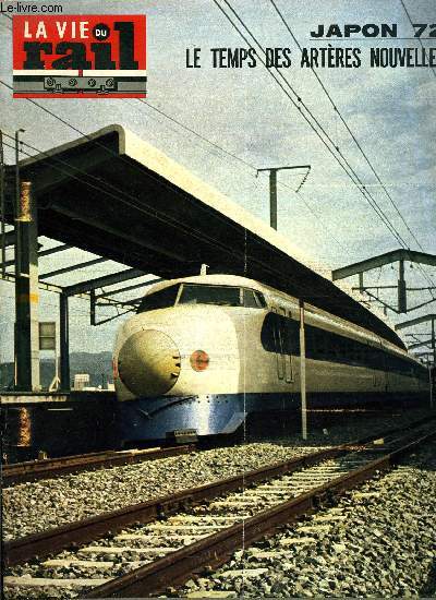LA VIE DU RAIL N 1368 - 107 ans de vapeur a Sarreguemines, Japon 72: San Yo et Shin Kansen : le temps des artres nouvelles, Transformation de la gare de Canne, Echos du rail dans le monde, Transports terrestres : le budget de 1973, Chindrieux
