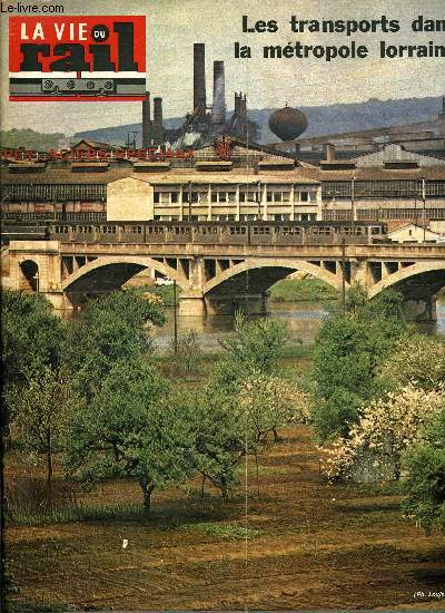 LA VIE DU RAIL N 1418 - Une esquisse de l'air mtropolitaine lorraine, L'oream lorraine au travail, Les transports dans la mtropole lorraine, Mtrolor, Transports rgionaux de voyageurs : La Lorraine rgion pilote, Importance et volution des transports