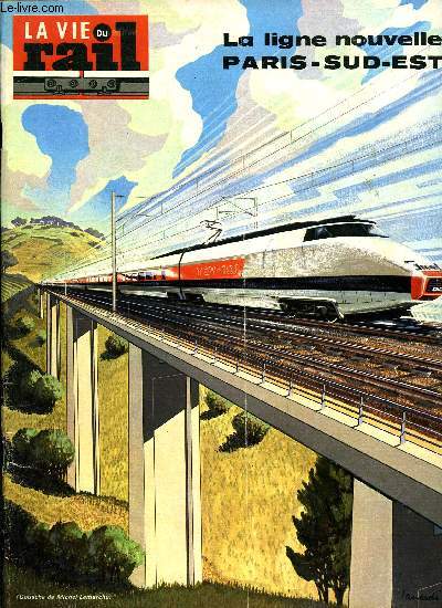 LA VIE DU RAIL N 1499 - La ligne nouvelle a grande vitesse Paris-Sud-Est, Les tudes prliminaires par Marcel Tessier, Les caractristiques de la ligne par Paul Avenas, Synthse des exprimentations a grande vitesse et dfinition du nouveau matriel