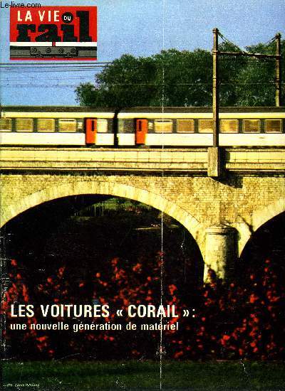 LA VIE DU RAIL N 1527 - Les voitures corail, Une VTU toutes les quatre heures, Philatlie ferroviaire, Echos du rail en France, Carnet du rail et bibliographie ferroviaire, Les voitures a couloir central des annes 60, Histoire synchronoptique
