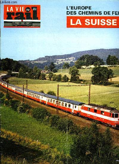 LA VIE DU RAIL N 1533 - L'Europe des chemins de fer : la suisse, Echos du rail dans le monde, En triple traction sur la ligne des Alpes, Le carnet du rail - bibliographie ferroviaire, L'aventure des voutes monolithes, Vieux carton : automobiles