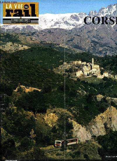 LA VIE DU RAIL N 1536 - Spcial corse - Le renouveau du rseau corse par Louis Delacarte, Les chemins de fer de la Corse par Paul Carenco, A Corsica par Michle Bergery, La corse terre d'avenir par Bernard Saint-Andr, U corsu vivi in Corsica par Michle