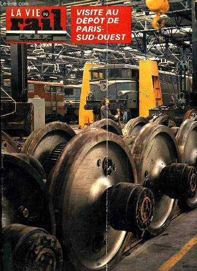 LA VIE DU RAIL N 1571 - Le dpot de Paris-Sud-Ouest, Portes ouvertes aux ateliers Arbel-Industrie, Echos d'un train Spcial Maurienne, Les voitures-salons teck de la CIWL, Les dbuts du stocker en France