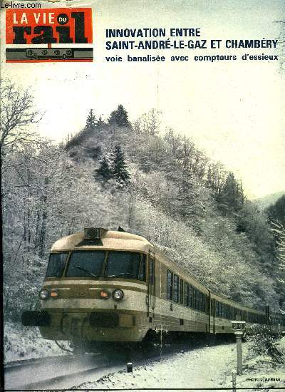 LA VIE DU RAIL N 1583 - Premire application en France du block par compteurs d'essieux entre Chambry et Saint-Andr-le-Gaz, Nouvelles des pays bas, Suisse : dviation provisoire au Simplon, Ou en est-on sur les grands chantiers parisiens ?