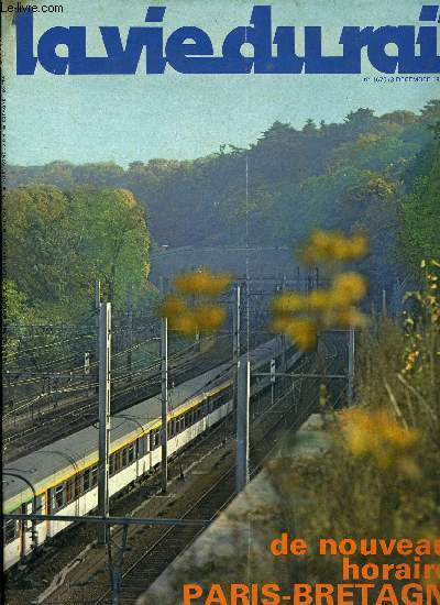 LA VIE DU RAIL N 1670 - Banlieue parisienne et Paris - Marseille : rgulateurs et mcaniciens en radio semi-duplex, Paris - Bretagne et Bretagne : Sur Paris-Brest et Rennes-Quimper l'amnagement de tracs difficiles, Les nouveaux horaires, Montereau