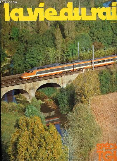 LA VIE DU RAIL N 1682 - La grande vitesse - L'amlioration des vitesses une recherche constante, Dans le monde ou en est-on?, Les TGV - En formes; entretien avec le styliste Jacques Cooper, Fin 1979 : en service commercial, Nouvelles interrgionales