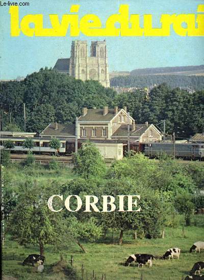 LA VIE DU RAIL N 1714 - Corbie et le chemin de fer, Corbie mrite un dtour en Somme, Nouveauts sur la banlieue Paris - Sud Est, Les derniers touristiques de l't, Le London Transport fte son cent cinquantime anniversaire, Echos Monde, Philadelphie