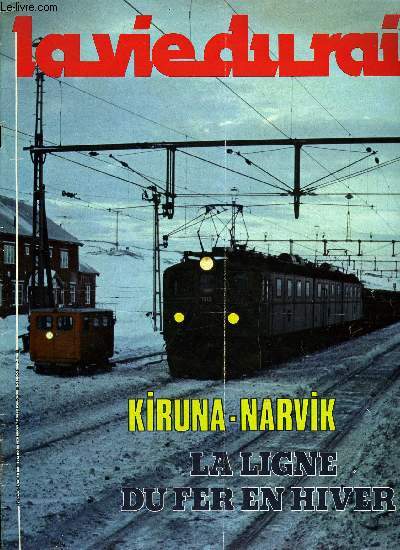LA VIE DU RAIL N 1732 - Sude-Norvge : mme en hiver, la ligne du fer n'est pas coupe, Echos Monde, Paris - Mulhouse : nouveaux tunnels, nouveau trac, Lens-Lille : un quipement plus homogne, Les transports du corps expditionnaire amricain en 1917
