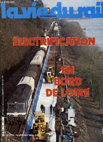 LA VIE DU RAIL N 1778 - Trois lignes pour une toile, Pour une mtamorphose des installations, L'lectrification : une premire sur la rgion de Nantes, Prsence et rayonnement du rail a Angers, Saumur-Thouars : une lectrification inscrite