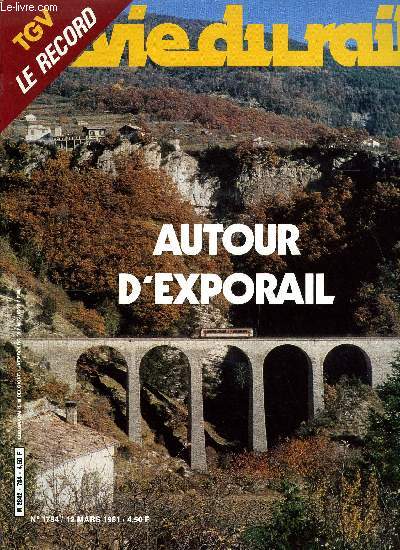 LA VIE DU RAIL N 1784 - Cent journalistes a cent mtres seconde, Autour d'exporail, Les chemins de fer de la Provence : entre redressement et dveloppement, Cannes Ranguin : vers l'essor du mtro des mimosas, Centenaire a Nice : l'alliance du rail