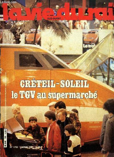 LA VIE DU RAIL N 1793 - Bon apptit a 2620 km/h, Les horaires d't, Des gares pour aujourd'hui, Crteil-Soleil : le TGV au supermarch, Echos Monde, La fin du 1500 V dans les Pennines, Deuxime exposition du modle rduit deuxime succs