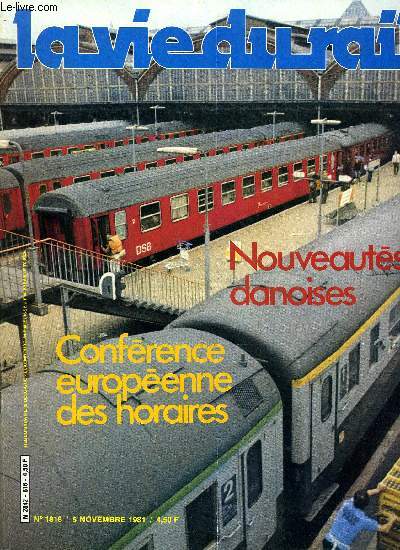 LA VIE DU RAIL N 1816 - La confrence europenne des horaires, Premires varies pour le TGV, La poste a l'heure du TGV, Nouvelle gare postale a la Chapelle Evangile, Danemark : des nouveauts et des projets, A l'Est de Lyon : les cent ans