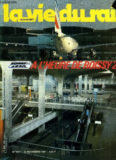 LA VIE DU RAIL N 1817 - Roissy-Rail : un role largi, Roissy 2 : arogare sur mesure pour Air France, RATP : le second souffle ?, Premiers regards sur le TGV Atlantique, Pont-a-Mousson : des tuyaux au long cours, USA : la fin des 2 DD 2