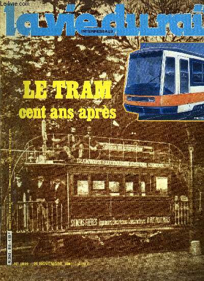 LA VIE DU RAIL N 1819 - Il y a un sicle, le premier tramway lectrique, Cent vingt cinq ans de tramways en France, Du tramway au mtro lger : la promotion d'une technique centenaire, A San Diego : un exemple de mtro lger, Le tram en France