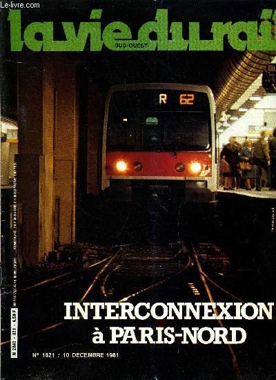 LA VIE DU RAIL N 1821 - Interconnexion a Paris-Nord, Raismes : berceau centenaire du matriel d'interconnexion, Echos France, Suisse : nouveauts sous le signe des quatre, Grande Bretagne : les Deltic prennent leur retraite
