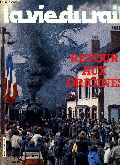LA VIE DU RAIL N 1835 - Les 150 ans du train de voyageurs fts a Saint-Etienne, Echos France, Dans les pyrnes on innove pour les skieurs, La nouvelle gare de Bastia, Voitures spciales SNCF : derniers modles, En Californie : un muse du chemin de fer