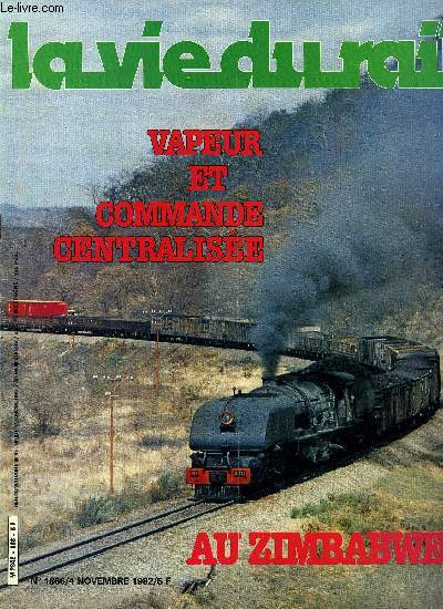 LA VIE DU RAIL N 1866 - Vapeur et commande centralise au Zimbabwe, Un mtro lger interurbain aux Pays-Bas, Echos Monde, Des objectifs et des comptes clairs pour la nouvelle SNCF, A Vierzon : une locomotive qui fait jaser, Albertville-doussard : trafic