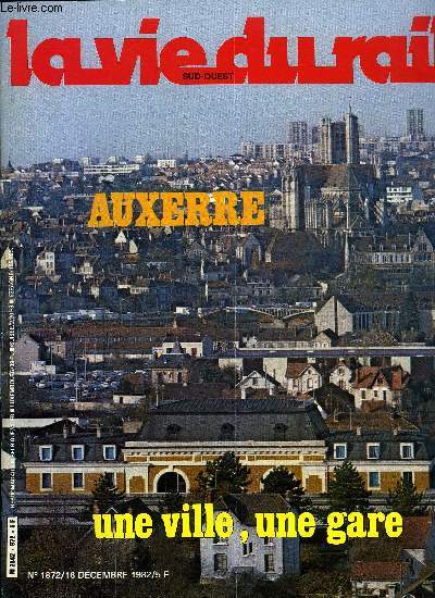 LA VIE DU RAIL N 1872 - Auxerre - Une ville, une gare, Par le train, le beaujolais nouveau est arriv, Montpellier - la fin des travaux, Aprs le diesel au ptrole, la vapeur au charbon ?, Modlisme - information