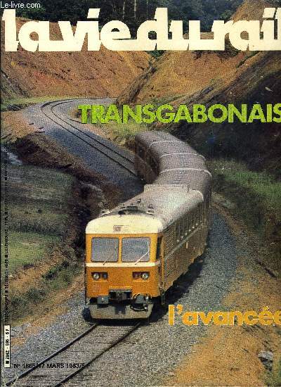 LA VIE DU RAIL N 1885 - Transgabonais : l'avance, Voie troite en pays zoulou, Australie : des diesels hauts en couleur, Echos Monde, Les wagons L31, Le tram de Nantes en bonne voie, Un chantier pas comme les autres a Nantes, Une petite ligne