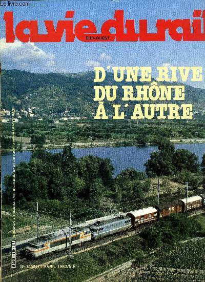 LA VIE DU RAIL N 1889 - Vingt ans de trafic dans la valle du Rhone, Le chemin de fer du Botswana, Echos France, Pour la VMI, des vestiges disparaissent, Les trains d'autos de la Furka sur la voie du succs