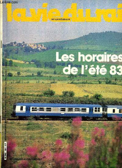 LA VIE DU RAIL N 1891 - Les horaires d't, Le dix-millionime voyageur TGV, Echos France, Transformations et installations nouvelles au pied des Cvennes, La ligne d'Als a Bessges, Un block ou seul l'essieu compte, La prparation des jeux olympiques