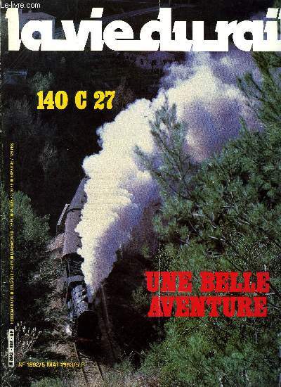 LA VIE DU RAIL N 1892 - La 140 C : de l'Alsace a la Cote d'Azur une belle aventure, Chemins de fer de Provence : le rveil, Les Sprague quittent la scne, Nouveau pont rail sur le canal Saint Denis, Le chantier roussillon a Perpignan, Echos France