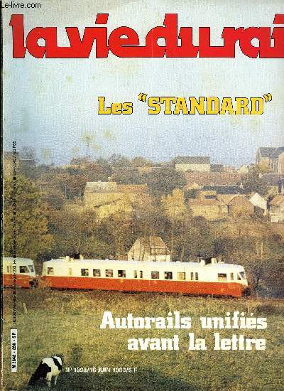 LA VIE DU RAIL N 1898 - Changement de cap a Port-Saint-Louis du Rhone, Avec le PRS de Combs-la-Ville on entre sur la ligne a grande vitesse, Nouveau chantier de peinture a Saintes, Echos France, Espagne : Adieu les mille, Des cadres ferroviaires