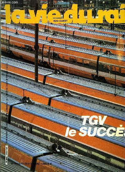 LA VIE DU RAIL N 1910 - Deux ans d'exploitation du TGV - Du projet au succs, TGV des quatres saisons, La ligne nouvelle se porte bien, Au fil des kilomtres, du nord au sud, Un matriel au dessus de tout soupon, A Paris-Conflans : mission confort